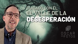 Cuidado con el VALLE DE LA DESESPERACIÓN [upl. by Atwahs6]