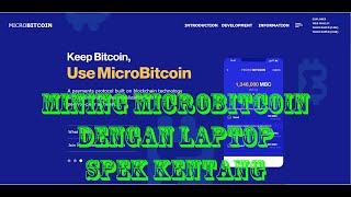 Mining Microbitcoin Dengan Spek Laptop Maupun PC Rendah [upl. by Eeimaj847]