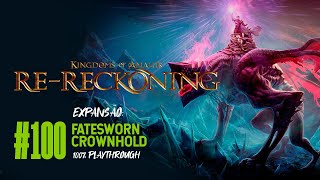 KINGDOMS OF AMALUR RERECKONING  100 DLC FATESWORN  CROWNHOLD [upl. by Sprung]