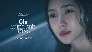 CHỈ MÌNH ANH ĐI XA  HƯƠNG TRÀM  OFFICIAL MUSIC VIDEO [upl. by Ligriv912]