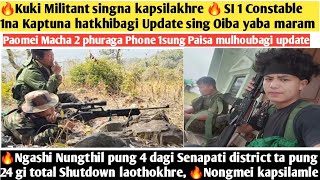 2ndNovNungdang🔥Kuki Militant singna kapsilakhre🔥SI 1 Constable 1na Kaptuna hatkhibagi Update sing [upl. by Sul]