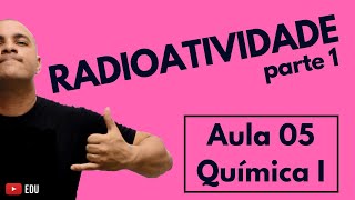 INTRODUÇÃO à RADIOATIVIDADE Leis Famílias Fissão Fusão Equações Nucleares  Aula 05 Química I [upl. by Ardekal]