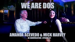 WE ARE DOS Amanda Acevedo and Mick Harvey in conversation Ep 1 published  Dia de los Muertos 2024 [upl. by Eiram]