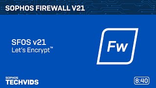 Sophos Firewall v21 Let’s Encrypt™ Certificates [upl. by Aloeda]