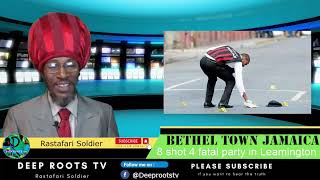 The SHOCKING Truth About Bethel Town FATAL Party Jamaica Westmoreland News Today on Deep Roots TV [upl. by Dinesh215]