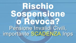 Scadenza INPS Rischio sospensione o revoca Pensioni e Invalidi civili [upl. by Siradal]