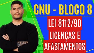 CNU BLOCO 08  NOÇÕES de DIREITO  LEI 811290  LICENÇAS e AFASTAMENTOS [upl. by Ylluz879]