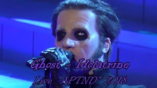 Ghost  Idolatrine quotLive APTND 2018quot Multicam  great audio Final Version [upl. by Dillie]