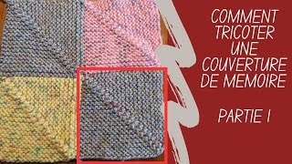 Tuto Comment tricoter une couverture de mémoire  mitired square blanket  partie 1  1er carré [upl. by Vance]