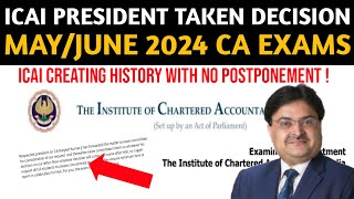 ICAI President Taken Decision on May 2024 CA Exams  ICAI Creating History With No Exam Postponement [upl. by Nara612]