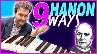 9 Different Ways to Practice Hanon Exercises that You didnt Think Of Before [upl. by Pettit]