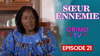 SŒUR ENNEMIE  Episode 21  Série Africaine [upl. by Intihw]