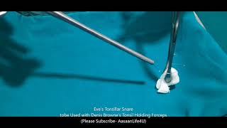 How to use Tonsillectomy Eves Tonsillar snare  ENT instruments for Viva Practical  MBBS MS [upl. by Aibsel]