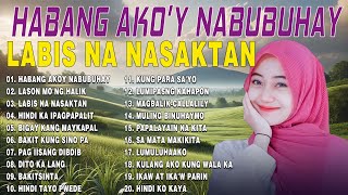 Habang Akoy NabubuhayTagalog Love Songs Greatest Hits 2024  OPM Tagalog Love Songs Of All Time 💕 [upl. by Laenej777]