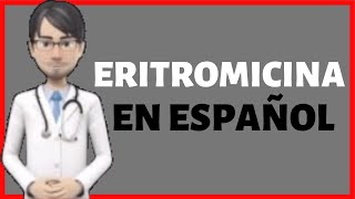 ERITROMICINA  Eritromicina PARA QUE SIRVE  Eritromicina 500 mg  Erythromycin en Español✅ [upl. by Gretal]