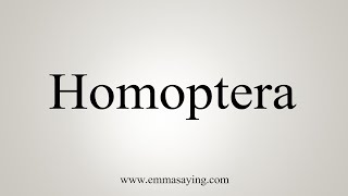 How To Say Homoptera [upl. by Ettennahs]