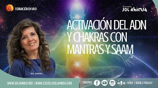 ACTIVACION DEL ADN Y CHAKRAS CON MANTRAS Y SAAM [upl. by Fauch797]