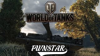 World of Tanks  Pwnstar [upl. by Neeven]