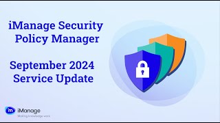 iManage Security Policy Manager  September 2024 Service Update [upl. by Trixy251]