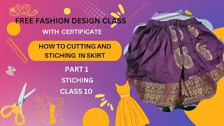 Fashion Design Class With Certificate  HOW TO CUTTING AND STITCHING IN SKIRT CLASS 10 [upl. by Nedroj]