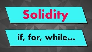 Solidity Tutorial Control Structures if for while [upl. by Phelgon290]