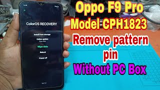 Oppo F9 Pro Model CPH1823 Hardreset Pattern Pin Remove Without Pc Box 2022 [upl. by Tammy]