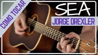 COMO tocar SEA  Jorge Drexler  TUTORIAL GUITARRA [upl. by Lindon]