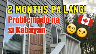 2 MONTHS PA LANG PROBLEMADO NA SI KABAYAN  PINOY IN CANADA  BUHAY CANADA  CANADA VLOGS  VAMOS [upl. by Eelamme]