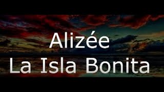 Alizee  La Isla Bonita Lyrıcs [upl. by Yvon]