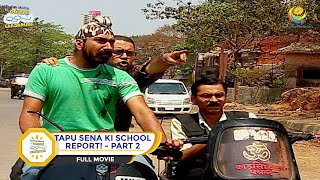 TAPU SENA KI SCHOOL REPORT I PART 2 I FULL MOVIE I Taarak Mehta Ka Ooltah Chashmah  तारक मेहता [upl. by Juditha]