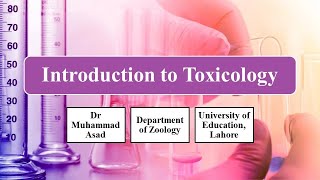 INTRODUCTION TO TOXICOLOGY  ENVIRONMENTAL TOXICOLOGY  Dr MUHAMMAD ASAD UE JAUHARABAD [upl. by Reivad498]