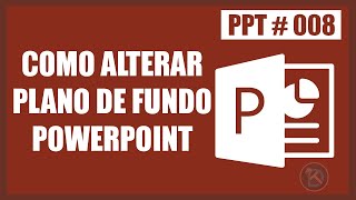 Como alterar a Cor ou Plano de Fundo do PowerPoint  PPT 008 [upl. by Yahsram]