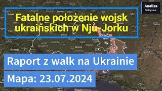 Wojna na Ukrainie Mapa23072024  Fatalne położenie wojsk ukraińskich [upl. by Diehl679]