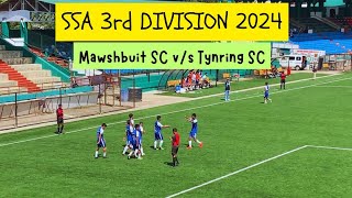 MAWSHBUIT SC vs TYNRING SC  SSA 3rd DIVISION 2024 football shillong ileague [upl. by Alisa]