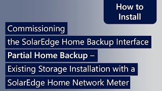 Commission SE Home Backup Interface Partial Home BackupExisiting InstallationSE Home Network [upl. by Nnylrats942]