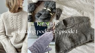 Knitting podcast  episode 1 [upl. by Pry521]