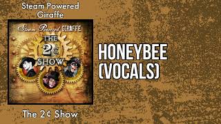 Steam Powered Giraffe  Honeybee Vocals [upl. by Seagraves]