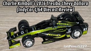 Charlie Kimball’s 2016 Tresiba Chevy Dallara IndyCar 164 Diecast Review [upl. by Warp]