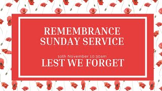 Remembrance Sunday Service quotLest we Forgetquot  November 10th  1030am [upl. by Rhpotsirhc]