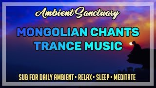 🎆 Ambient Music  Mongolian Chants  Trance Music  2 hours long [upl. by Adolpho]