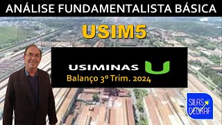 USIM5  USIMINAS SA BALANÇO 3O TRIM2024 ANÁLISE FUNDAMENTALISTA BÁSICA PROF SILAS DEGRAF [upl. by Uttica]