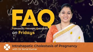 FAQ Fridays  Intrahepatic Cholestasis of Pregnancy with Dr Sonal Kumar [upl. by Zosi186]