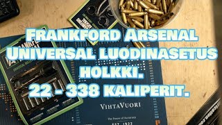 FRANKFORD ARSENAL UNIVERSAL LUODINASETUS HOLKKI 22 338 KALIPERIT [upl. by Perreault]