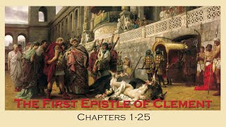 The First Epistle of Clement to the Corinthians Chapters 125  The Diaspora of Yasharel 26 [upl. by Desdamona444]