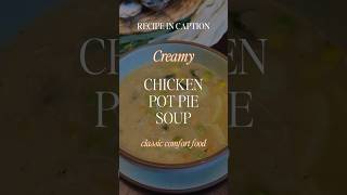 Creamiest Chicken Pot Pie Soup Easy Recipe [upl. by Amehsyt]