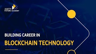 Building Career in Blockchain Technology  Amity ODL amp CutShort [upl. by Dunn]