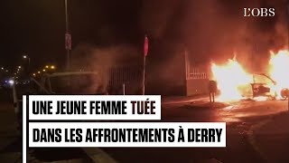 Irlande du Nord  une jeune journaliste tuée dans les affrontements à Derry [upl. by Higgs]