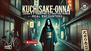 KuchisakeOnna Japans Terrifying SlitMouthed Woman  Real Encounters [upl. by Efioa813]