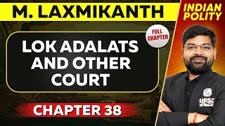 Lok Adalats and Other Court FULL CHAPTER  Indian Polity Laxmikant Chapter 38  UPSC Preparation ⚡ [upl. by Selima106]