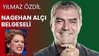 YILMAZ ÖZDİL  NAGEHAN ALÇI BELGESELİ köşeyazısıdinle [upl. by Germana]